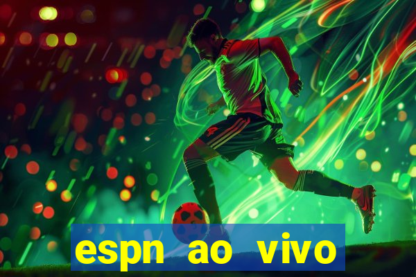 espn ao vivo online gratis